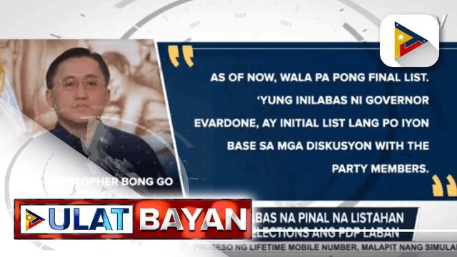 Sen. Go: wala pang inilalabas na pinal na listahan ng mga tatakbo sa 2022 elections ang PDP Laban