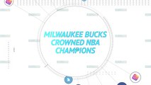 Bucks crowned NBA Champions