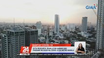 OCTA Research: Bumilis na naman ang pagdami ng kaso ng COVID-19 sa Metro Manila; Paghihigpit sa quarantine restrictions, iminumungkahi | 24 Oras