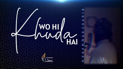 Wo Hi Khuda Hai   By  Mohammad Shariq