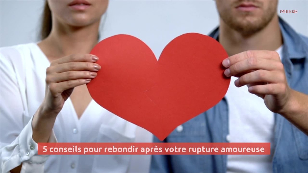 5 conseils pour rebondir après votre rupture amoureuse