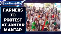 Farmers protest to be held at Jantar Mantar, Delhi govt gives nod | Oneindia News