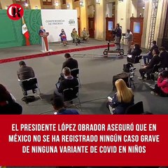 El presidente aseguró que en México no se ha registrado ningún caso grave  de COVID en niños