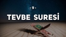 9 - Tevbe Suresi - Kur'an'ı Kerim Tevbe Suresi Dinle