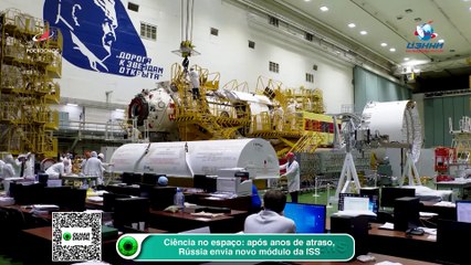 Ciência no espaço após anos de atraso, Rússia envia novo módulo da ISS