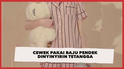 Curhat Cewek Pakai Baju Pendek Dinyinyirin Tetangga sampai Dibanding-bandingin