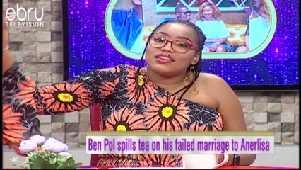 Ben Pol Spills Tea On His Failed Marriage To Anerlisa!