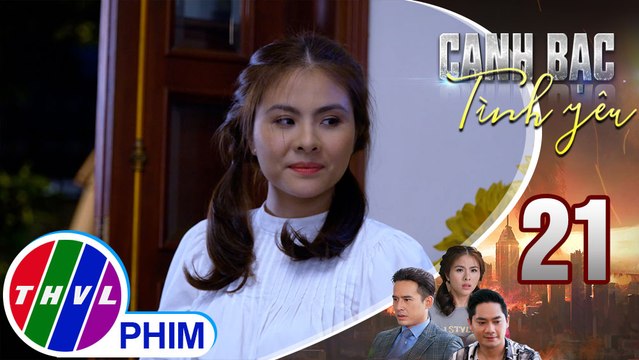 Canh bạc tình yêu - Tập 21[2]: Thanh Vân kể cho Khiêm nghe Duy đã khó chịu với mình ra sao