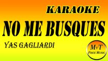 No me busques - Yas Gagliardi - Karaoke - Instrumental - Letra - Lyrics