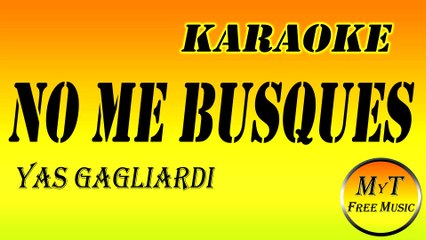 No me busques - Yas Gagliardi - Karaoke - Instrumental - Letra - Lyrics