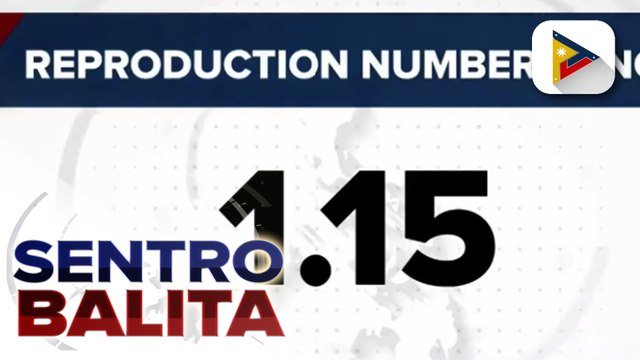 Reproduction number ng COVID-19 sa Metro Manila, muling tumaas ayon sa OCTA Research group; pagtaas ng COVID-19 cases sa NCR, posibleng may kinalaman na umano sa Delta variant