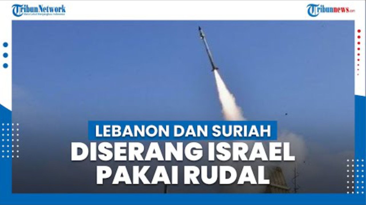 Tengah Malam Lebanon dan Suriah Diserang Israel Pakai Rudal, Serangan Dibalas