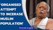 RSS chief: Organised attempt to increase Muslim population since 1930s | Oneindia News