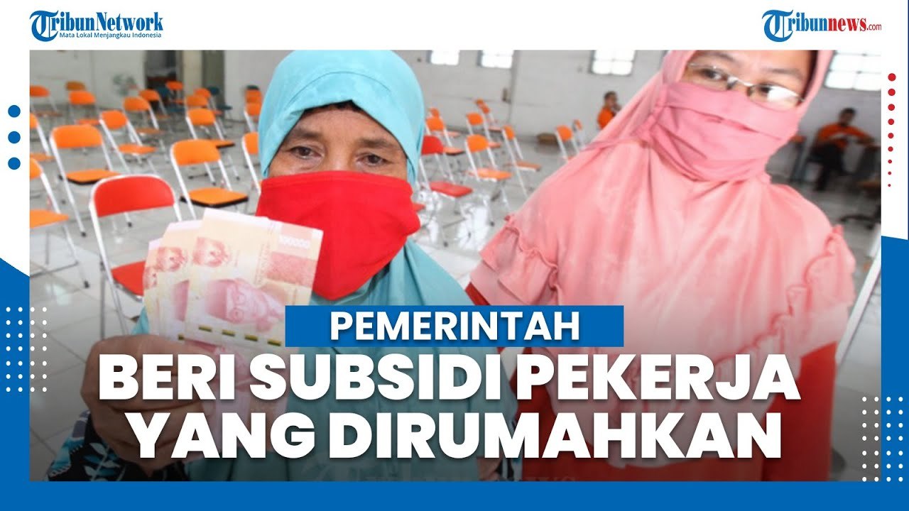 Pemerintah Beri BLT Rp1,2 Juta untuk Pekerja yang Dirumahkan, Anggaran Kartu Prakerja Juga Ditambah