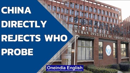 China opposes WHO's plan for a second phase of investigation on the origins of Covid | Oneindia News