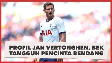 Profil Jan Vertonghen, Bek Tangguh Pencinta Rendang