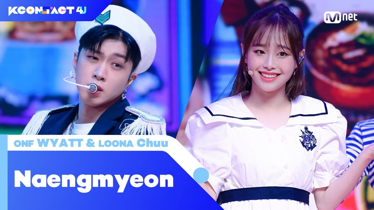 [KCON TACT 4 U] WYATT(ONF) + Chuu(LOONA) - Naengmyeon(냉면)