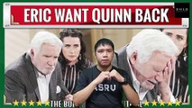 CBS The Bold and the Beautiful Spoilers Eric is so regretful, he wants Quinn back