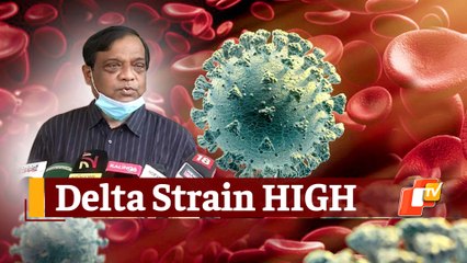 Odisha Has Over 90% Cases Of Delta Variant, Says ILS Director Ajay Parida