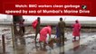Watch: BMC workers clean garbage spewed by sea at Mumbai's Marine Drive