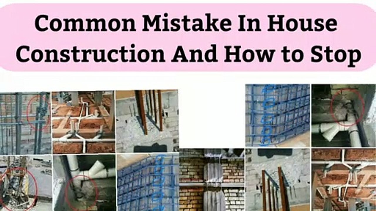 Common mistake in House construction  , Most common mistake during construction