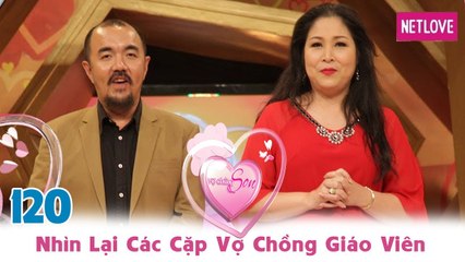 Vợ Chồng Son - Tập 120: Nhìn lại các cặp vợ chồng giáo viên từng tham gia chương trình