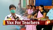 Vaccination Of Teachers No Roadblock For School Reopening: Odisha Minister