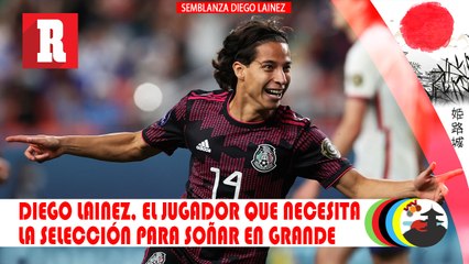 La increíble evolución de Diego Lainez para llegar a los juegos olímpicos