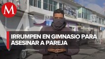 Asesinan a una pareja en un gimnasio del Estado de México