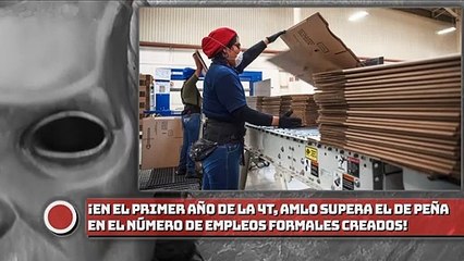 ¡En el primer año de la 4T, AMLO supera el de EPN en el número de empleos formales creados!