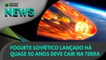 Ao Vivo | Foguete soviético lançado há quase 50 anos deve cair na Terra | 22/07/2021 | #OlharDigital