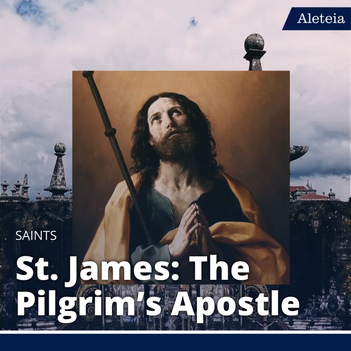 St. James: The Pilgrim’s Apostle