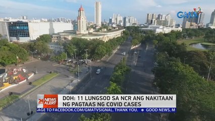 DOH: 11 lungsod sa NCR ang nakitaan ng pagtaas ng COVID cases | 24 Oras News Alert