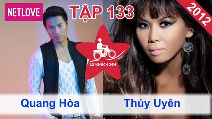 Lữ Khách 24 Giờ - Tập 133: Quang Hòa - Thúy Uyên