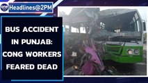 Punjab: Two buses collided in a road accident, many congress workers feared dead| Oneindia News