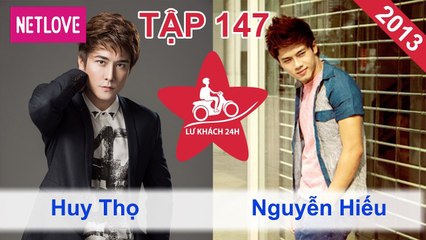 Lữ Khách 24 Giờ - Tập 147: Huy Thọ - Nguyễn Hiếu