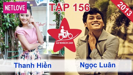 Lữ Khách 24 Giờ - Tập 156: Thanh Hiền - Ngọc Luân
