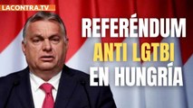 Referéndum en Hungría sobre la ley de protección de la infancia y la ley anti LGTBI
