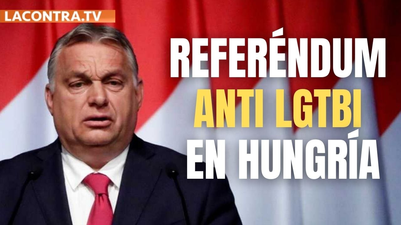 Referéndum en Hungría sobre la ley de protección de la infancia y la ley anti LGTBI
