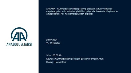 RİZE - Cumhurbaşkanı Erdoğan, Artvin ve Rize'deki selin ardından yürütülen çalışmalarla ilgili Bakan Karaismailoğlu'ndan bilgi aldı