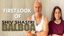 Anupam Kher, Neena Gupta share first look of 'Shiv Shastri Balboa'