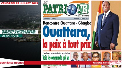 Le titrologue du vendredi 23 Juillet 2021:Rencontre Ouattara-Gbagbo- Ouattara, la paix à tout prix