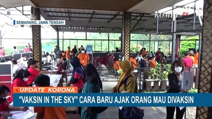 Vaksin In The Sky, Peserta Vaksinasi Bisa Lihat Keindahan Pemandangan Gratis!