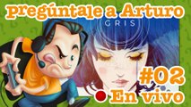 Gris #02 - Pregúntale a Arturo en Vivo (22/07/2021)