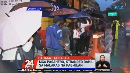 Mga pasahero, stranded dahil sa malakas na pag-ulan | 24 Oras