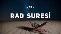 13 - Rad Suresi - Kur'an'ı Kerim Rad Suresi Dinle
