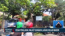 Wali Kota Surabaya Larang Isolasi Mandiri di Rumah