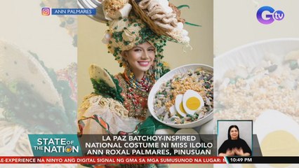 La Paz Batchoy-inspired national costume ni Miss Iloilo Ann Roxal Palmares, pinusuan | SONA