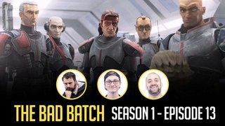 The Bad Batch Episode 13: Breakdown, Reaction, Easter Eggs and Spoilers