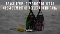 Beach Tênis: o esporte de verão cresce em ritmo acelerado no Pará